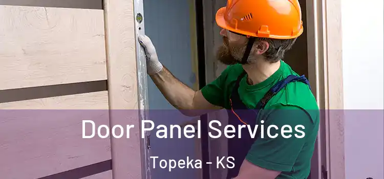 Door Panel Services Topeka - KS