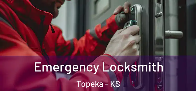  Emergency Locksmith Topeka - KS