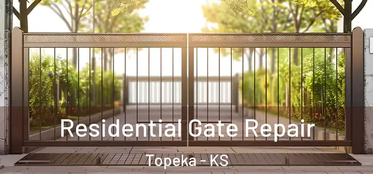 Residential Gate Repair Topeka - KS